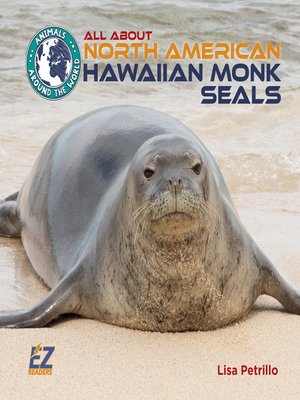 cover image of All About North American Hawaiian Monk Seals